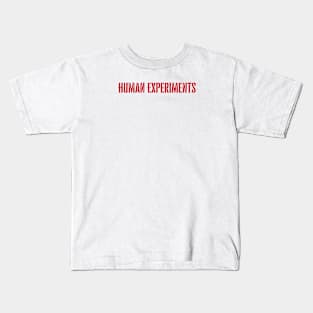 HUMAN EXPERIMENTS Kids T-Shirt